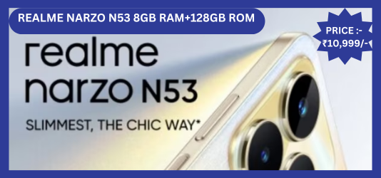 REALME NARZO N53 6GB RAM+128GB ROM